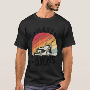 T-shirt Rendre La Pelouse Grande Encore Drôle Jardin De Pe