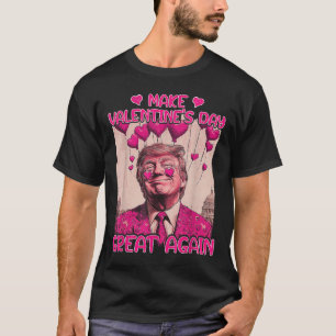 T-shirt Rendre la Saint-Valentin plus grande encore drôle