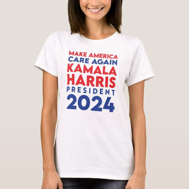 T-shirt Rendre l'Amérique à l'écoute Harris Président 2024 (Devant)
