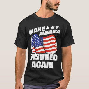 T-shirt Rendre l'Amérique assurée par un nouveau courtier