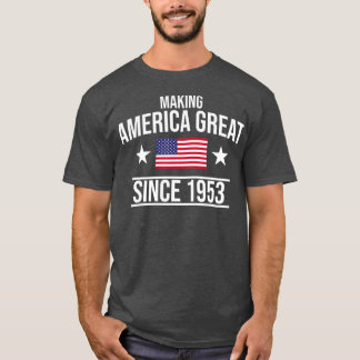 T-shirt Rendre l'Amérique grande depuis 1953 Anniversaire