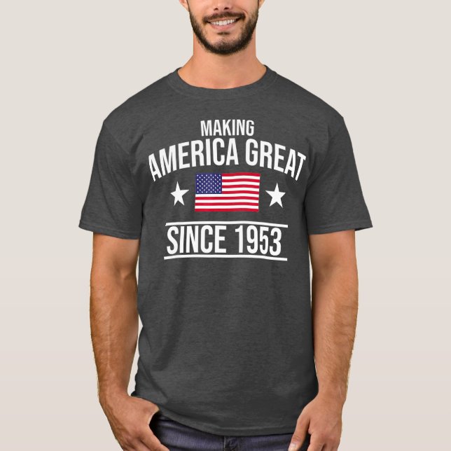 T-shirt Rendre l'Amérique grande depuis 1953 Anniversaire (Devant)