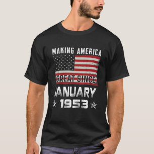 T-shirt Rendre l'Amérique grande depuis janvier 1953 Anniv