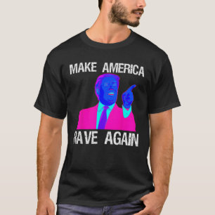 T-shirt Rendre l'Amérique rave à nouveau drôle EDM Trump T