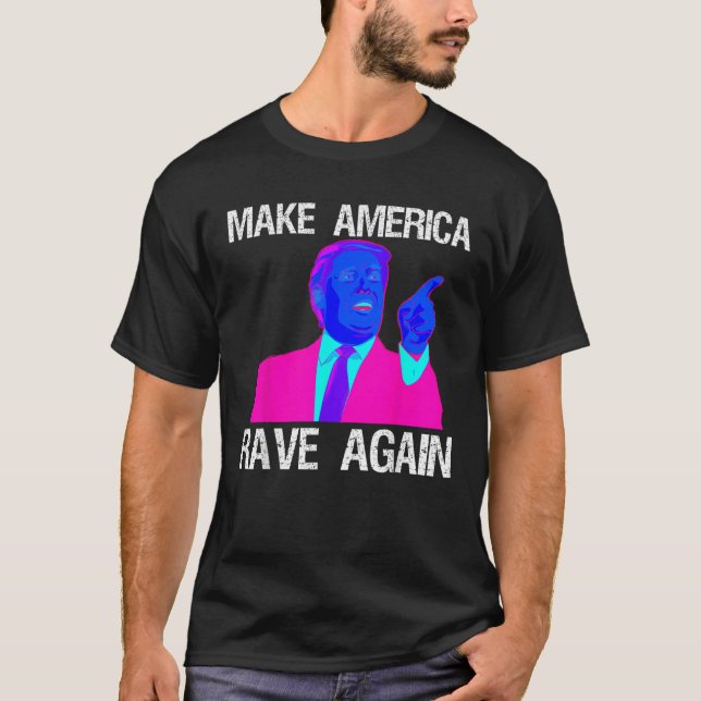 T-shirt Rendre l'Amérique rave à nouveau drôle EDM Trump T (Devant)