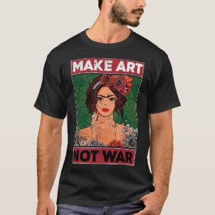 T-shirt Rendre l'art pas la guerre Graphisme Artistes Pein
