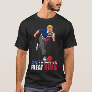 T-shirt Rendre le Bowling meilleur - Drôle Trump Bowling