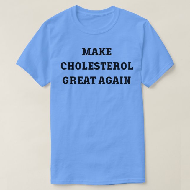 T-shirt rendre le cholestérol super 1 (Design devant)