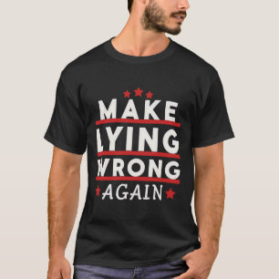 T-shirt Rendre le mensonge inapproprié à l'encontre de Tru