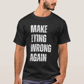 T-shirt Rendre le mensonge incorrect