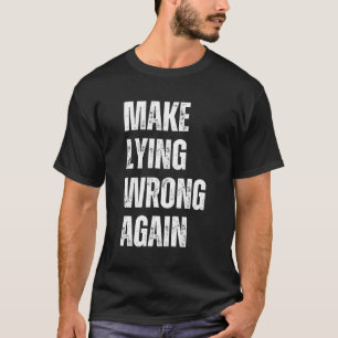 T-shirt Rendre le mensonge incorrect