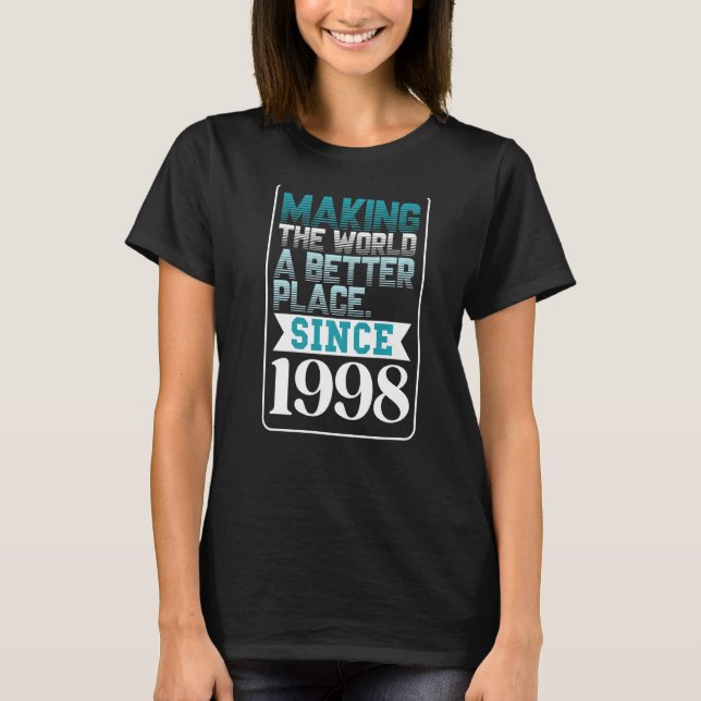 T-shirt Rendre le monde meilleur depuis 1998 (Devant)