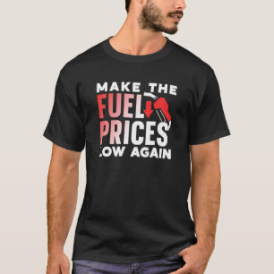 T-shirt Rendre le prix du carburant à bas à nouveau pompe