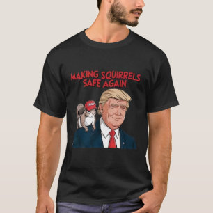 T-shirt Rendre les écureuils en sécurité Trump 2024