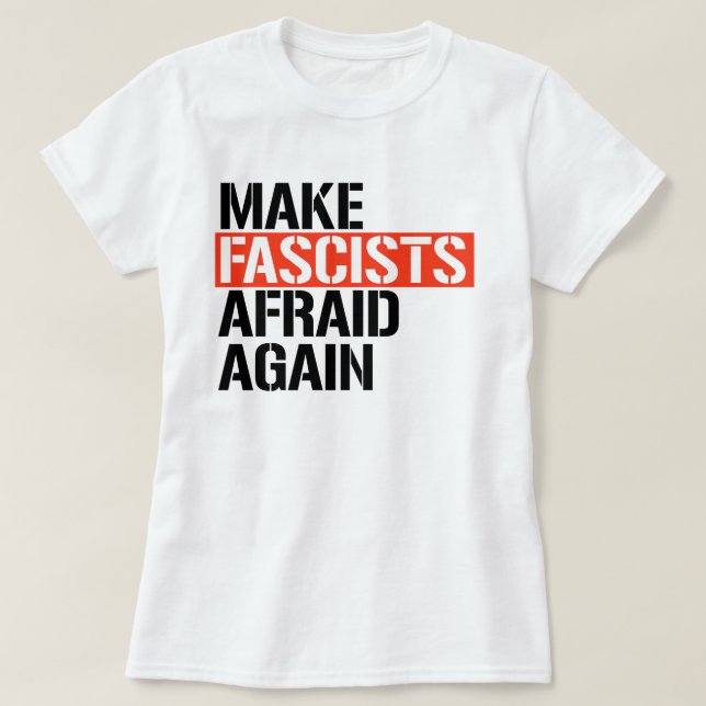 T-shirt Rendre les fascistes effrayés (Design devant)