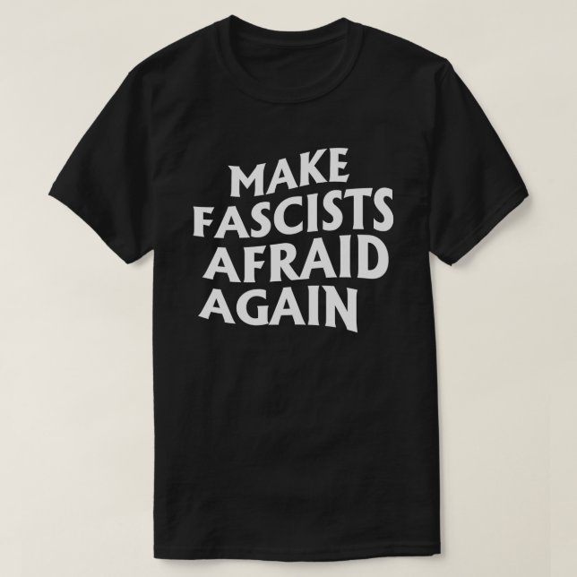 T-shirt Rendre les fascistes effrayés (Design devant)