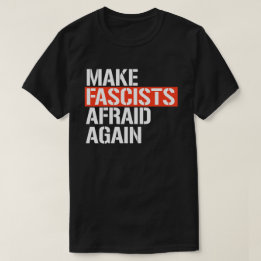 T-shirt Rendre les fascistes effrayés