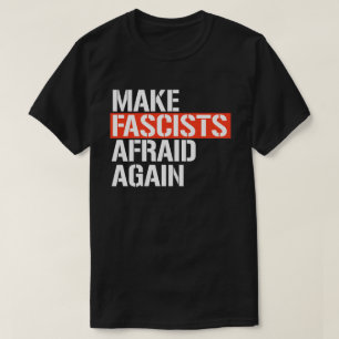 T-shirt Rendre les fascistes effrayés