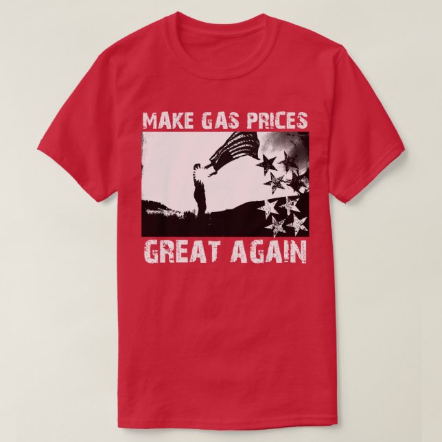 T-shirt Rendre les prix du gaz plus attrayants (Design devant)
