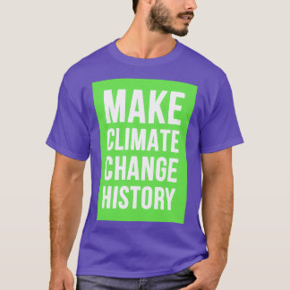 T-shirt Rendre l'histoire du changement climatique verte