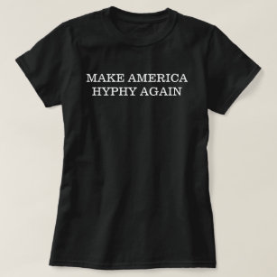T-shirt "Rendre l'hyphie à l'Amérique"