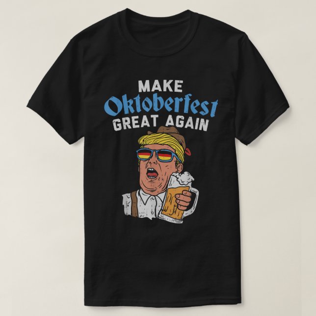 T-shirt Rendre l'Oktoberfest génial encore une fois Drôle  (Design devant)