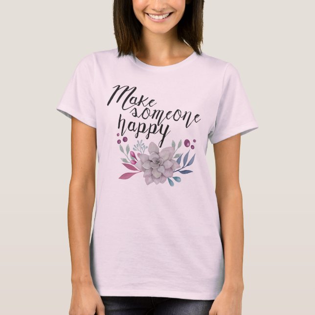 T-shirt Rendre quelqu'un heureux FLEURS (Devant)