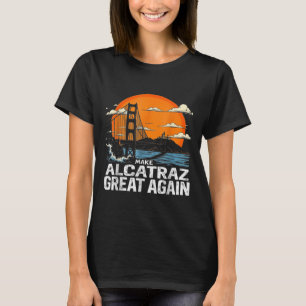 T-shirt Rendre sa grandeur à Alcatraz drôle Trump Alcatraz