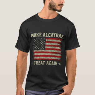 T-shirt Rendre sa grandeur à Alcatraz drôle Trump Alcatraz