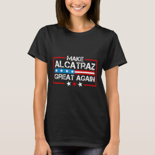 T-shirt Rendre sa grandeur à Alcatraz Drôle Trump Alcatraz