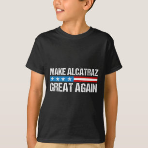 T-shirt Rendre sa grandeur à Alcatraz drôle Trump Alcatraz