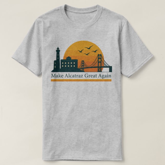T-shirt Rendre sa grandeur à Alcatraz - Politique satiriqu (Design devant)