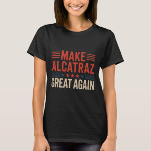 T-shirt Rendre sa grandeur à Alcatraz Trump 2