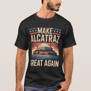T-shirt Rendre sa grandeur à Alcatraz Trump 7