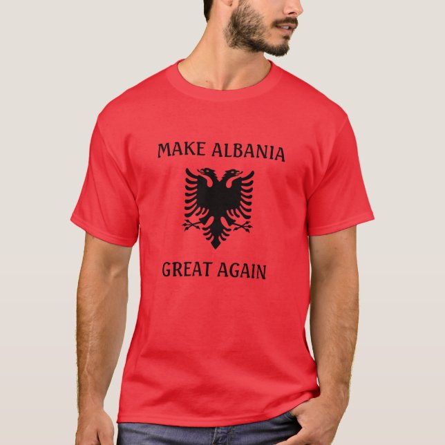 T-shirt Rendre sa grandeur à l'Albanie (Devant)