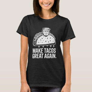 T-shirt Rendre sa grandeur à Tacos - Trump Taco Parody