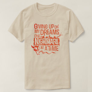T-shirt renoncer à mes rêves