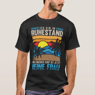 T-shirt Renteur Mann Spruch Frau ist Chef Ruhestand Rente