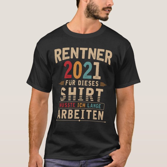 T-shirt Rentner 2021 Arbeit Ruhestand Rente (Devant)