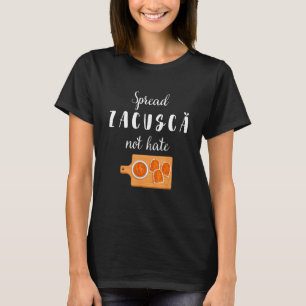 T-shirt Répandez Zacusca Pas haïr Drôle Chef alimentaire r