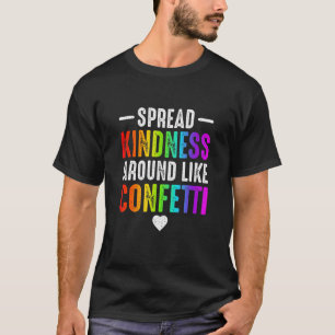 T-shirt répandre la gentillesse comme des confettis d'amou