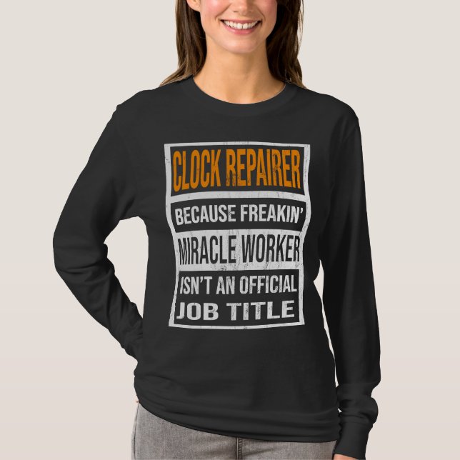 T-shirt Réparateur d'horloge parce que Miracle Worker Drôl (Devant)