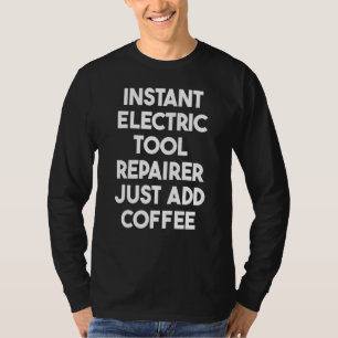 T-shirt Réparateur d'outil électrique instantané juste ajo