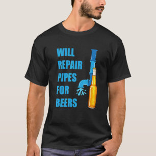 T-shirt Réparera Les Tuyaux Pour Bières Plomber Plumber Re