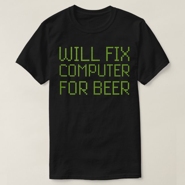 T-shirt Réparera l'ordinateur pour la bière Drôle réparate (Design devant)