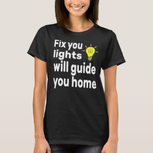 T-shirt Réparez vos lumières qui vous guiguent à la maison