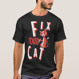 T-shirt Réparez Votre Chat Ca Sarcastique Hommes Femmes