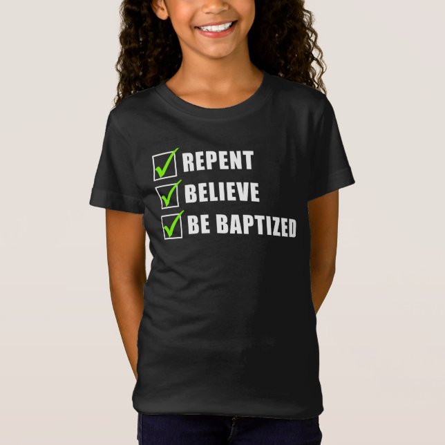 T-Shirt Repentez-Vous, Croyez-Vous Être L'Eau Baptisée La  (Devant)