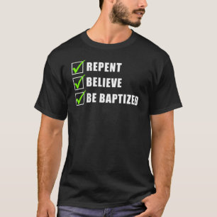 T-shirt Repentez-Vous, Croyez-Vous Être L'Eau Baptisée La 