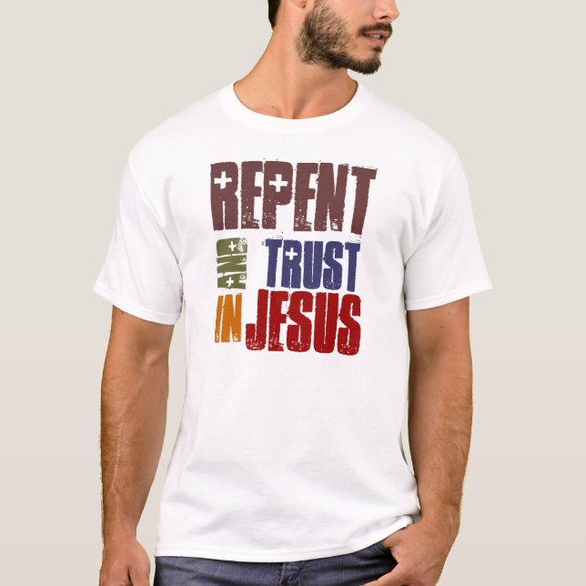 T-shirt Repentissez-vous et faites confiance en Jésus (Devant)
